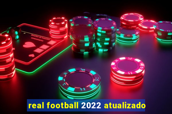 real football 2022 atualizado